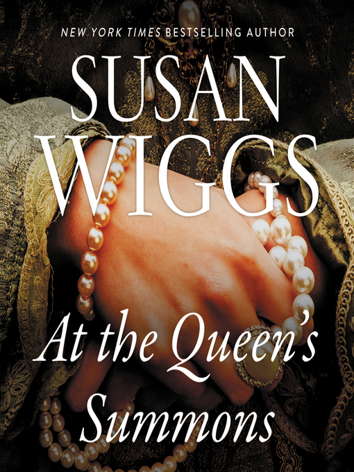 Title details for At the Queen's Summons by Susan Wiggs - Wait list
